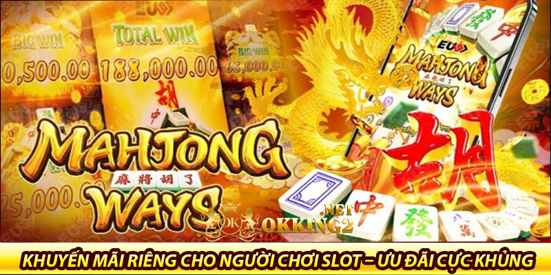 Nổ Hũ Đường Mạt Chược Tại Okking 7 Khuyến mãi riêng cho người chơi slot – Ưu đãi cực khủng