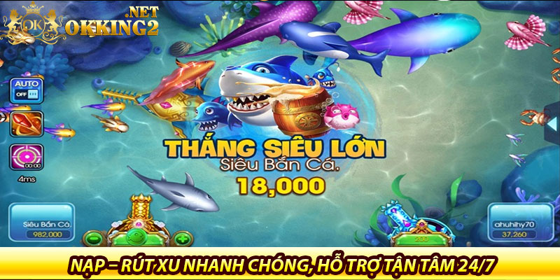 Bắn Cá Ăn Xu Tại Okking – Săn Rồng Vàng, Nhận Quà Triệu Xu 7 Nạp – rút xu nhanh chóng, hỗ trợ tận tâm 24/7