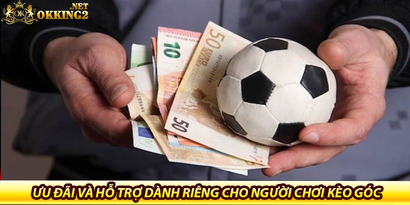 Kèo Phạt Góc Tại Thể Thao Okking 7 Ưu đãi và hỗ trợ dành riêng cho người chơi kèo góc