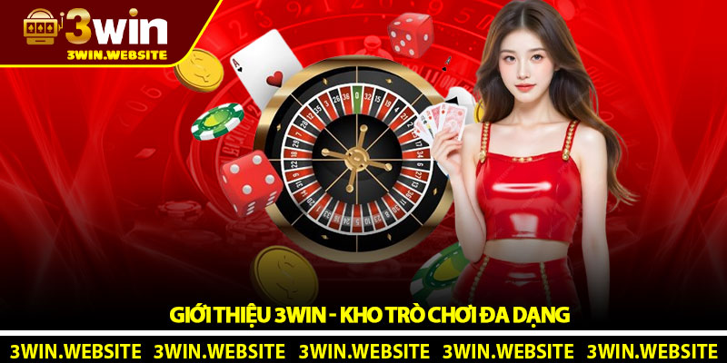 Giới thiệu 3Win - Nhà cái uy tín hàng đầu châu Á 2 Giới Thiệu 3Win - Kho Trò Chơi Đa Dạng